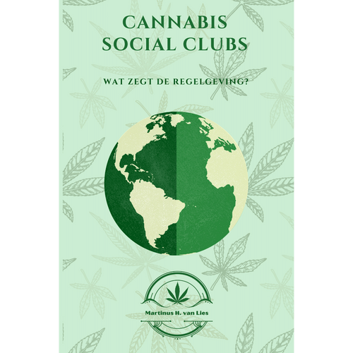 Cannabis Social Clubs Wereldwijd - Martinus van Lies